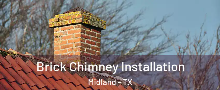  Brick Chimney Installation Midland - TX