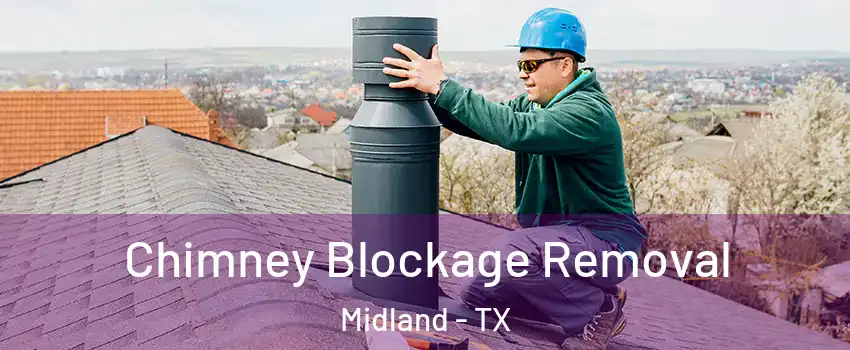  Chimney Blockage Removal Midland - TX