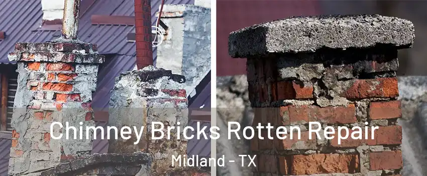  Chimney Bricks Rotten Repair Midland - TX