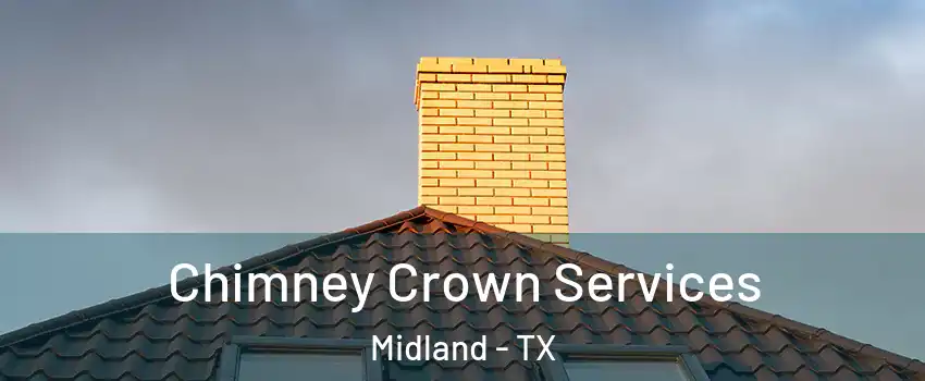 Chimney Crown Services Midland - TX