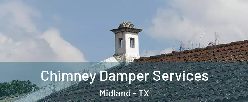  Chimney Damper Services Midland - TX