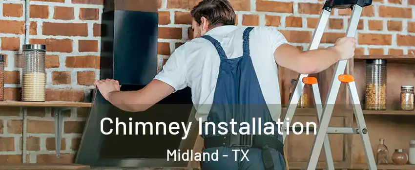  Chimney Installation Midland - TX