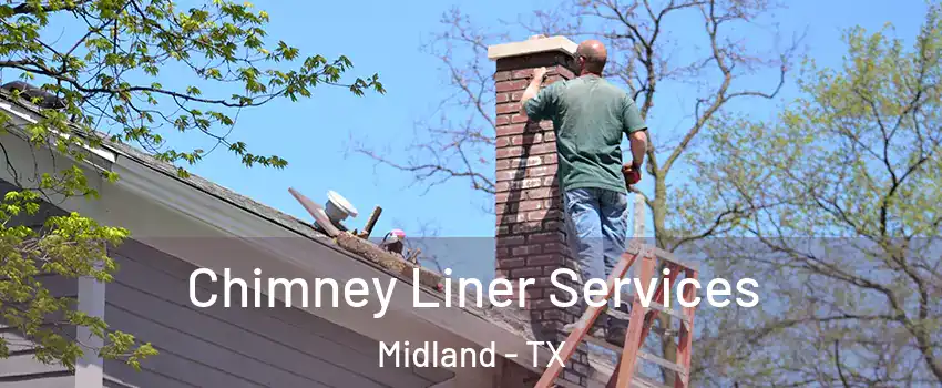  Chimney Liner Services Midland - TX