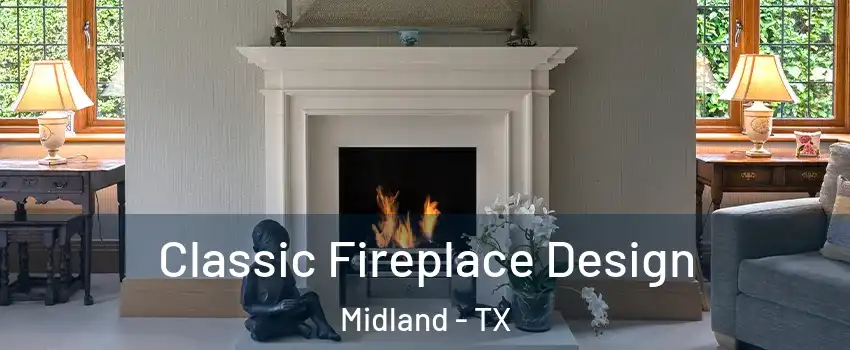  Classic Fireplace Design Midland - TX