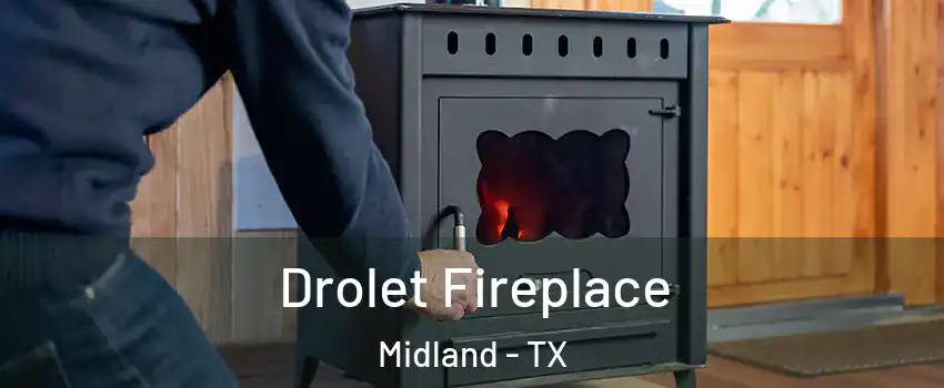  Drolet Fireplace Midland - TX