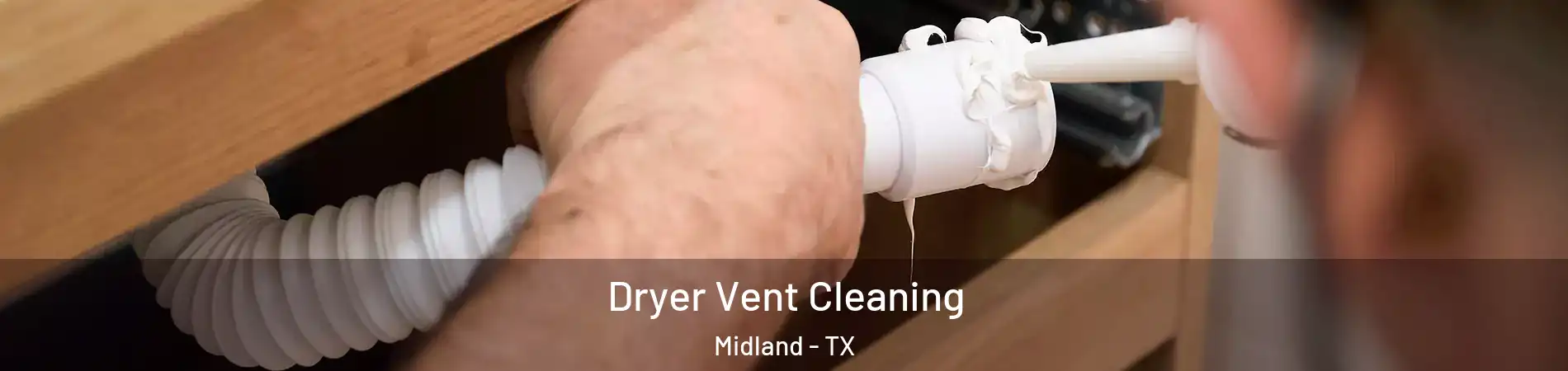  Dryer Vent Cleaning Midland - TX
