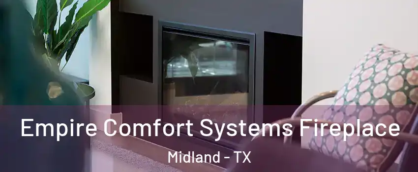  Empire Comfort Systems Fireplace Midland - TX