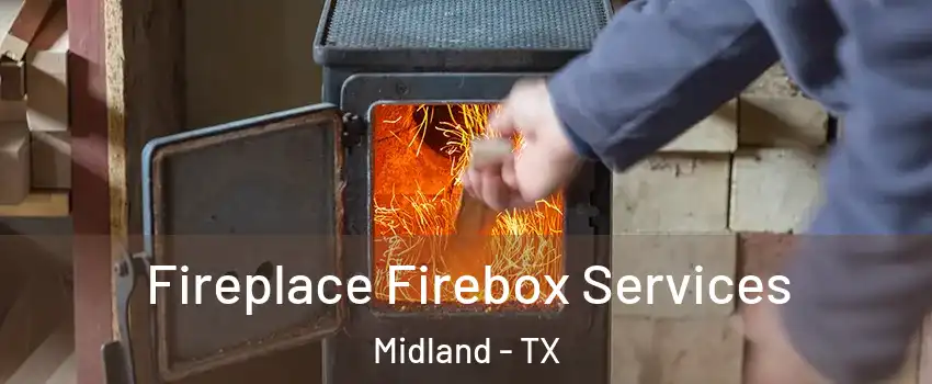  Fireplace Firebox Services Midland - TX