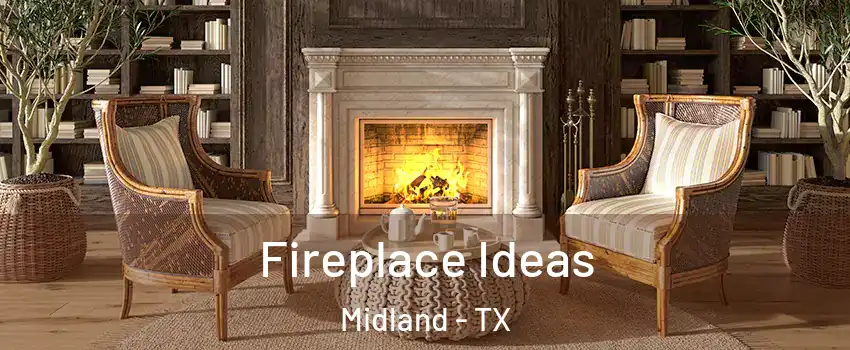  Fireplace Ideas Midland - TX