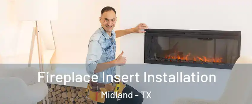 Fireplace Insert Installation Midland - TX