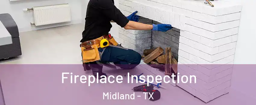  Fireplace Inspection Midland - TX
