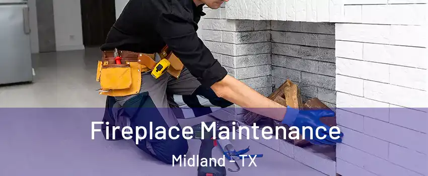  Fireplace Maintenance Midland - TX