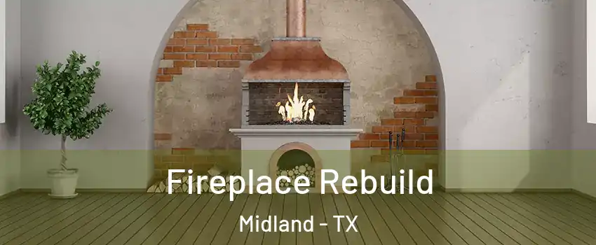  Fireplace Rebuild Midland - TX