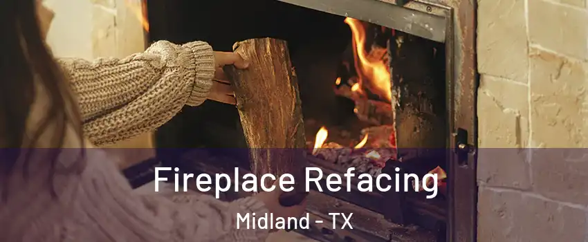  Fireplace Refacing Midland - TX