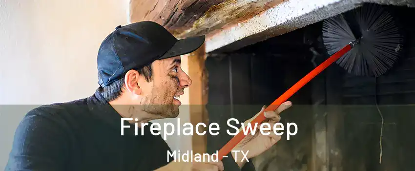  Fireplace Sweep Midland - TX