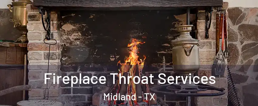  Fireplace Throat Services Midland - TX