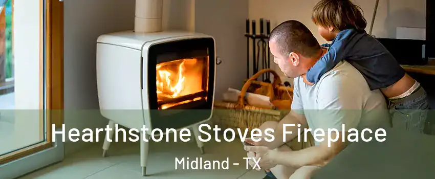  Hearthstone Stoves Fireplace Midland - TX