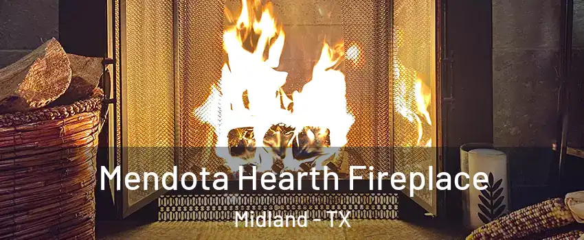  Mendota Hearth Fireplace Midland - TX