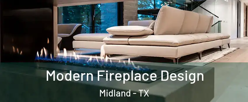  Modern Fireplace Design Midland - TX