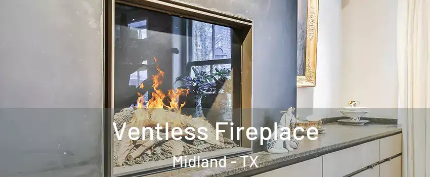  Ventless Fireplace Midland - TX