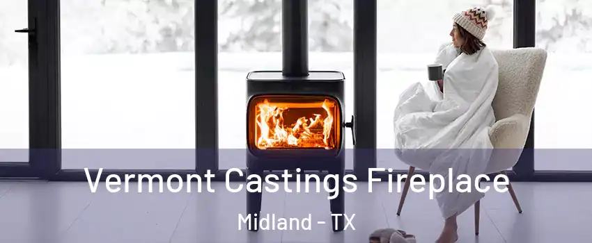  Vermont Castings Fireplace Midland - TX